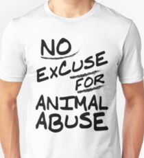No excuse for animal abuse - Vegan T-shirts Unisex T-Shirt