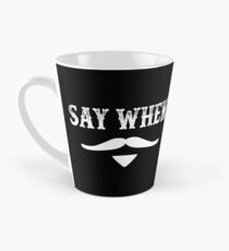 Tombstone-Zitat - Sagen Sie wann Tasse (konisch)