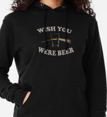 Wish you were beer Lightweight Hoodie