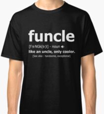 Funcle Definition T-Shirt Classic T-Shirt