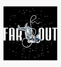 FAR OUT ASTRONAUT Photographic Print