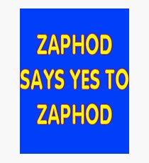 Zaphod says YES to Zaphod Photographic Print