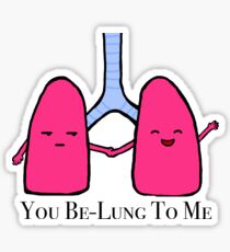 You Be-Lung to Me Sticker