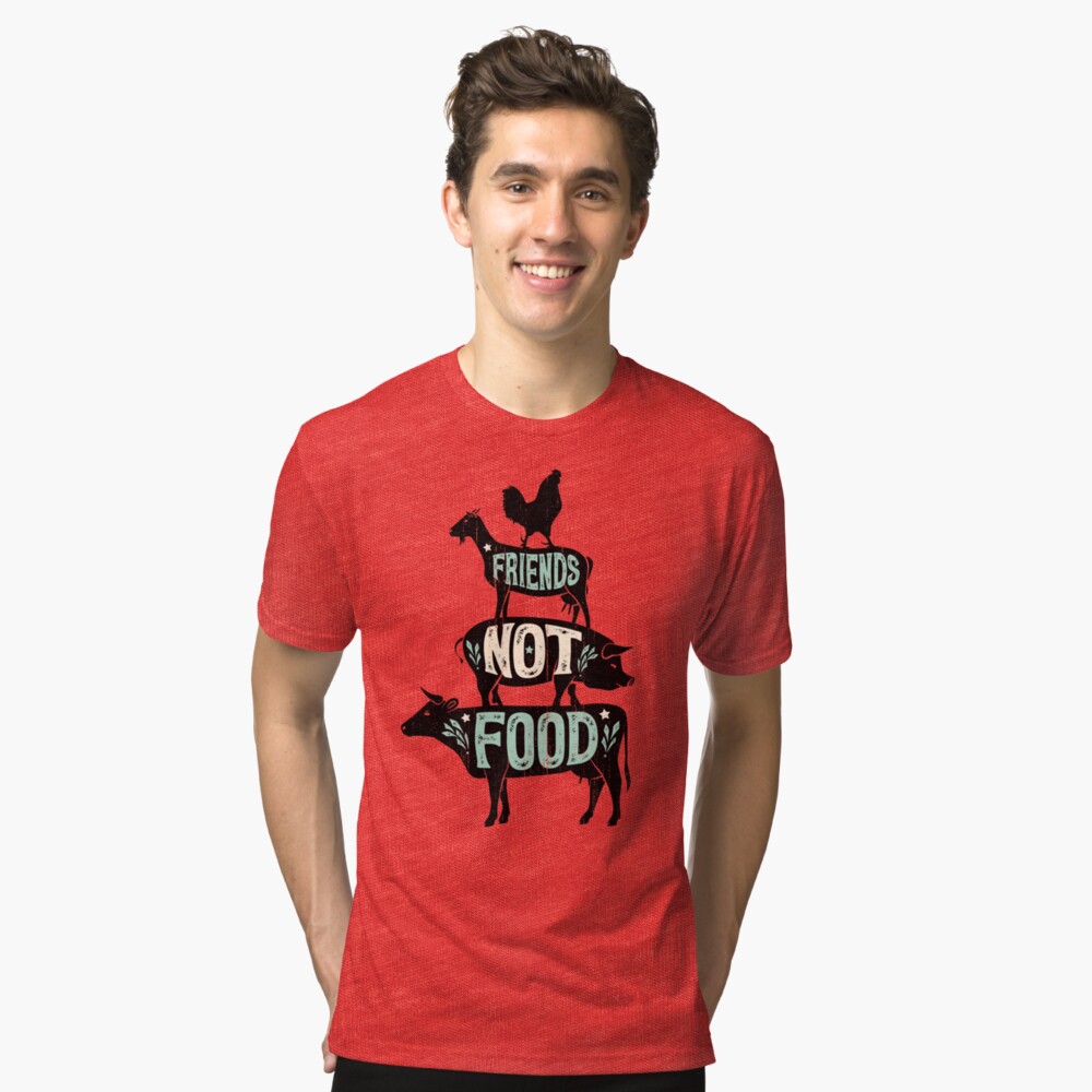 Friends Not Food - Vegan Vegetarian Animal Lovers T-Shirt - Vintage Distressed Tri-blend T-Shirt