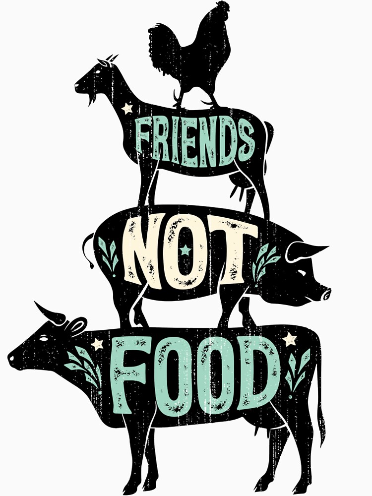 Friends Not Food - Vegan Vegetarian Animal Lovers T-Shirt - Vintage Distressed by LiqueGifts