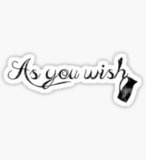 As you wish Sticker