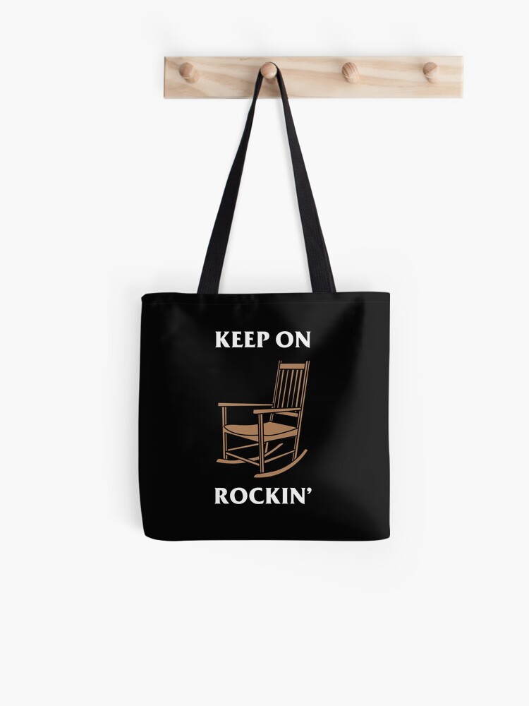 Keep On Rocking Chair Tote Bag By Dumbshirts Redbubble