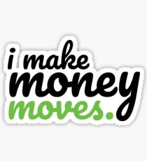 I make money moves Sticker