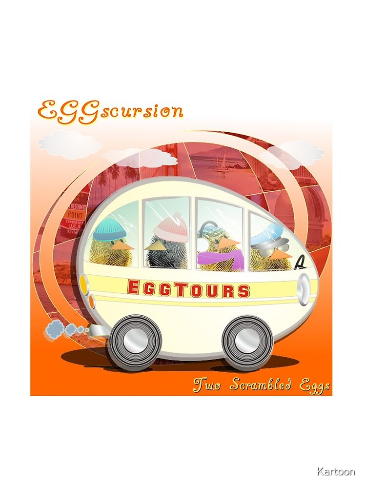 Two Scrambled Eggs - EGGscursion by Kartoon