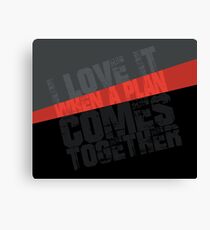 I Love It When a Plan Comes Together Typography Graphic (The A-Team) Canvas Print