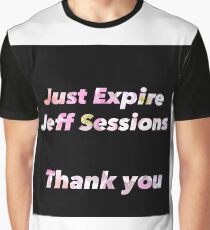 Just Expire Jeff Sessions - Thank You Graphic T-Shirt