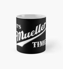 Es ist Mueller Zeit Tasse (Standard)