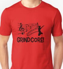 Grindcore! Unisex T-Shirt