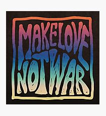 Make Love Not War Photographic Print