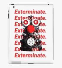 Exterminate. iPad Case/Skin