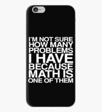 I'm not sure how many problems I have because math is one of them iPhone Case