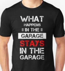 Mechanic T-Shirt - What happens stays in the Garage Unisex T-Shirt