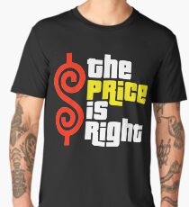 Price Is Right Men's Premium T-Shirt