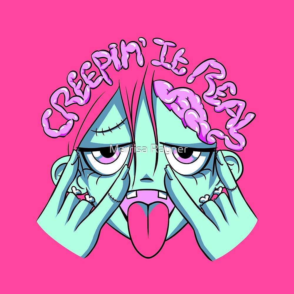 "Creepin' It Real" by Marrisa Rayner | Redbubble