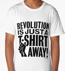 Revolution Is Just A T-Shirt Away! Long T-Shirt