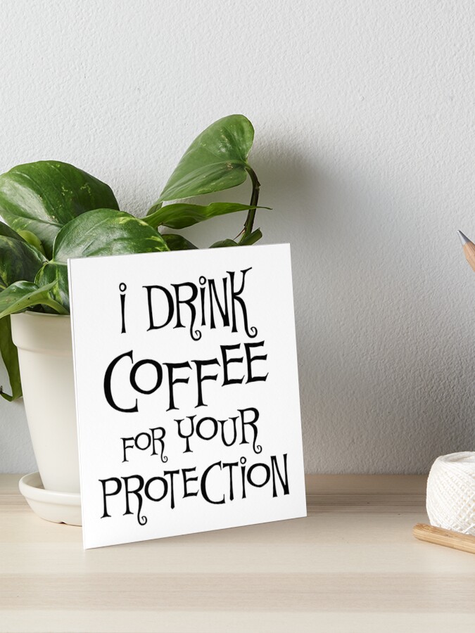 Funny Coffee Quote Art Board Print