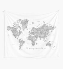 Gray watercolor detailed world map "Everywhere with you" Tapestry