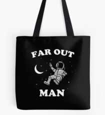 Far Out Man Tote Bag