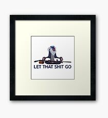 Rafiki, let that shit go Framed Print