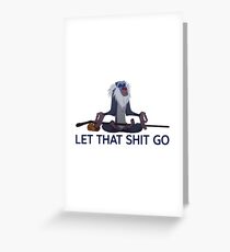 Rafiki, let that shit go Greeting Card