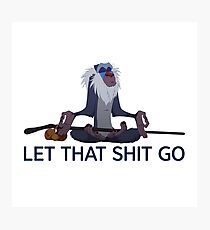 Rafiki, let that shit go Photographic Print