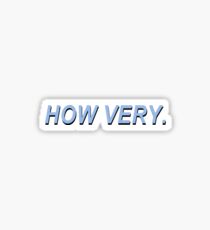 how very - heathers quote Sticker