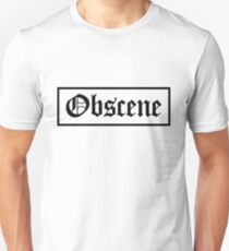 Obscene Unisex T-Shirt