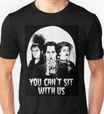 You can't sit with us. Unisex T-Shirt