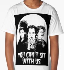 You can't sit with us. Long T-Shirt