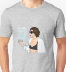 Don't Be All Uncool Unisex T-Shirt