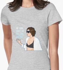 Don't Be All Uncool Women's Fitted T-Shirt
