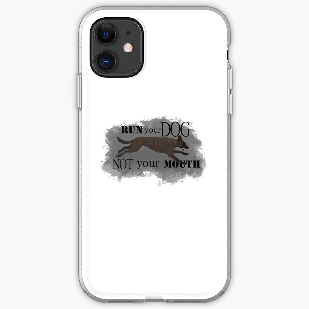 Run Your Dog, Not Your Mouth Dutch Shepherd light iPhone Case & Cover