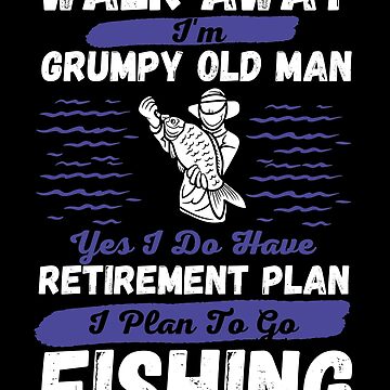 I’m A Grumpy Old Man Funny Fisherman Gifts Fishing Lovers | Sticker