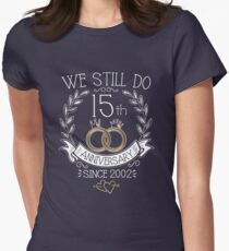 We Still Do 15th Anniversary Since 2002 Funny Wedding Women's Fitted T-Shirt