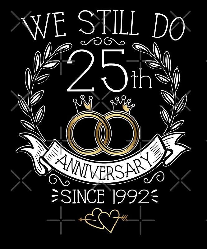 Download "We Still Do 25th Anniversary Since 1992 Funny Wedding" Art Prints by SpecialtyGifts | Redbubble