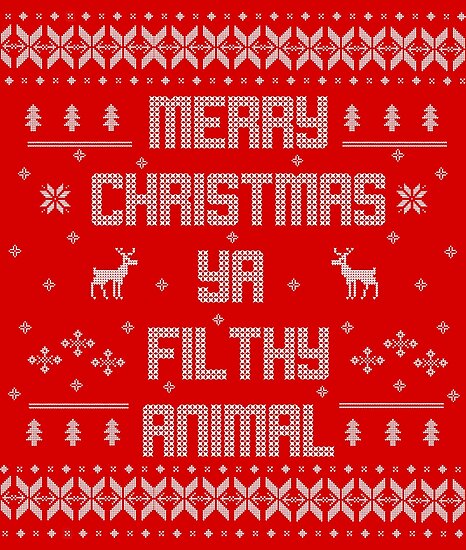 Download "Merry Christmas You Filthy Animal (White Type)" Posters ...