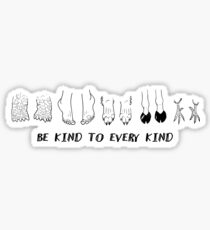 BE KIND TO EVERY KIND Sticker