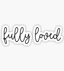 Fully Loved Sticker