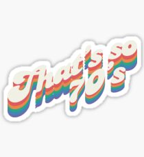 That's So 70's Sticker