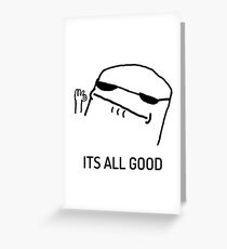 its all good Greeting Card