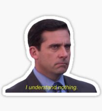 I Understand Nothing Sticker