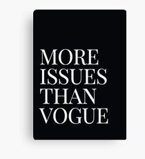 More issues than Vogue Canvas Print