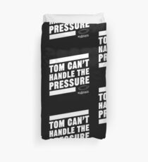 Deflate Gate - Tom Can't Handle the Pressure Duvet Cover