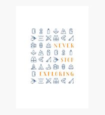 Never Stop Exploring Photographic Print