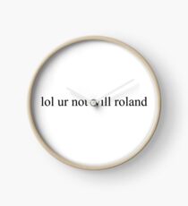 lol Ihr nicht Roland Uhr